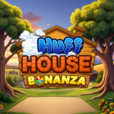 Huff House Bonanza