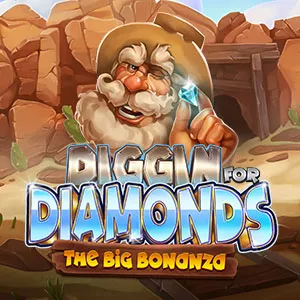 Diggin for Diamonds The Big Bonanza