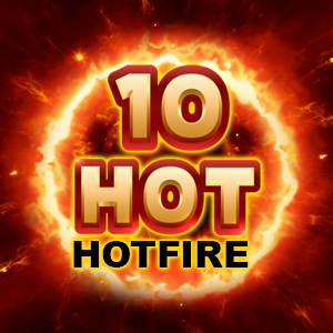 10 Hot HOTFIRE