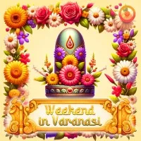 Weekend in Varanasi