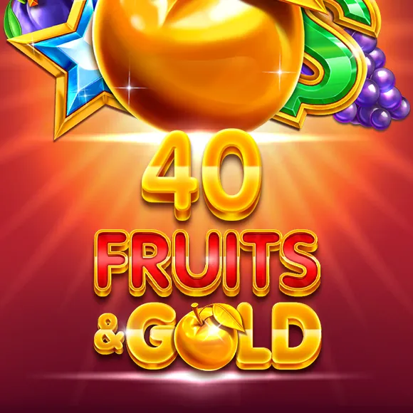 40 Fruits & Gold